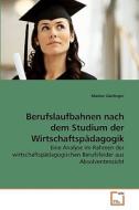 Berufslaufbahnen nach dem Studium der Wirtschaftspädagogik di Marion Gierlinger edito da VDM Verlag