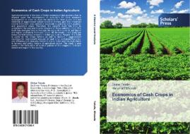 Economics of Cash Crops in Indian Agriculture di Dinkar Takale, Hanumant Bhosale edito da SPS