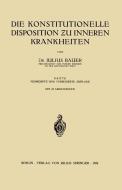 Die Konstitutionelle Disposition zu inneren Krankheiten di Julius Bauer edito da Springer Berlin Heidelberg