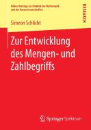 Zur Entwicklung des Mengen- und Zahlbegriffs di Simeon Schlicht edito da Springer Fachmedien Wiesbaden
