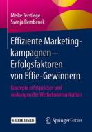 Effiziente Marketingkampagnen - Erfolgsfaktoren von Effie-Gewinnern di Meike Terstiege, Svenja Bembenek edito da Springer-Verlag GmbH