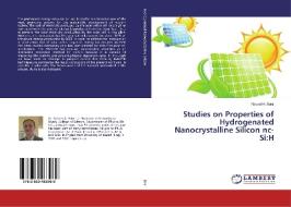 Studies on Properties of Hydrogenated Nanocrystalline Silicon nc-Si:H di Nabeel A. Bakr edito da LAP Lambert Academic Publishing
