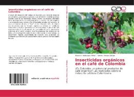 Insecticidas orgánicos en el café de Colombia di Mauricio Velásquez Pérez, Simon Urrego Vargas edito da EAE