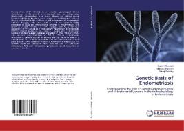 Genetic Basis of Endometriosis di Suresh Govatati, Manjula Bhanoori, Shivaji Sisinthy edito da LAP Lambert Academic Publishing