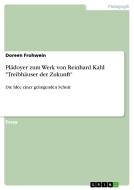 Plädoyer zum Werk von Reinhard Kahl "Treibhäuser der Zukunft" di Doreen Frohwein edito da GRIN Verlag