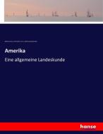 Amerika di Wilhelm Sievers, Emil Deckert, W. G. (Willy Georg) Kükenthal edito da hansebooks
