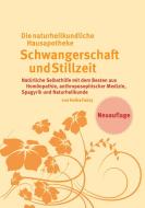 Die nauturheilkundliche Hausapotheke Schwangerschaft und Stillzeit di Heike Fabry edito da Books on Demand