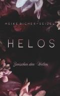 Helos - Zwischen den Welten di Heike Bicher-Seidel edito da Books on Demand