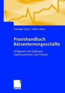 Praxishandbuch Börsentermingeschäfte di Christoph Geyer, Volker Uttner edito da Gabler, Betriebswirt.-Vlg