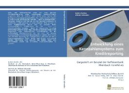 Entwicklung eines Kennzahlensystems zum Kreditreporting di Kathrin Nolden, Wilhelm Schneider edito da Südwestdeutscher Verlag für Hochschulschriften AG  Co. KG
