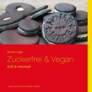 Zuckerfrei & Vegan di Sandra Hager edito da Books on Demand