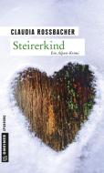 Steirerkind di Claudia Rossbacher edito da Gmeiner Verlag