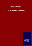 The student's chemistry di Albert J. Bernays edito da Salzwasser-Verlag GmbH