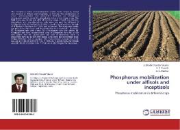 Phosphorus mobilization under alfisols and inceptisols di Subhash Chander Meena, H. S. Purohit, A. K. Mathur edito da LAP Lambert Academic Publishing