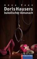 Doris Hausers Bukolischer Almanach di Anna Veen edito da P.Machinery Michael Haitel