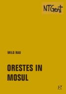Orestes in Mosul di Milo Rau edito da Verbrecher Verlag