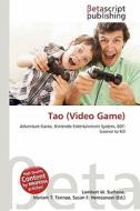 Tao (Video Game) edito da Betascript Publishing