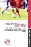 2002 Caf Champions League Final edito da Betascript Publishing