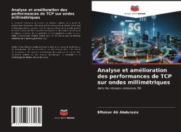 Analyse et amélioration des performances de TCP sur ondes millimétriques di Eftekar Ali Abdulaziz edito da Editions Notre Savoir