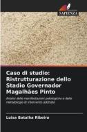 Caso di studio: Ristrutturazione dello Stadio Governador Magalhães Pinto di Luisa Batalha Ribeiro edito da Edizioni Sapienza