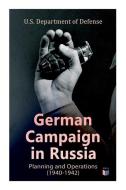 German Campaign in Russia: Planning and Operations (1940-1942): WW2: Strategic & Operational Planning: Directive Barbaro di U. S. Department of Defense edito da E ARTNOW