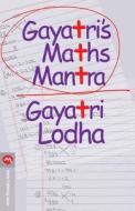 GAYATRIS MATHS MANTRA di Gayatri Lodha edito da MEHTA PUBLISHING HOUSE