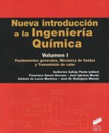 Nueva introducción a la ingeniería química : fundamentos generales, mecánica de fluidos y transmisión de calor di Guillermo Calleja Pardo edito da Editorial Síntesis, S.A.