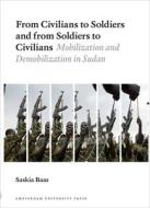 From Civilians To Soldiers And From Soldiers To Civilians di Saskia Baas edito da Amsterdam University Press