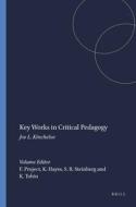 Key Works in Critical Pedagogy: Joe L. Kincheloe edito da SENSE PUBL