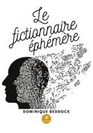 Le fictionnaire éphémère di Dominique Beddock edito da Le Lys Bleu