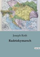 Radetzkymarsch di Joseph Roth edito da Culturea