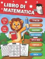 Libro Di Matematica di Felice Scuola Felice edito da Independently Published