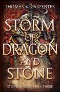 Storm Of Dragon And Stone di Thomas K Carpenter edito da Independently Published