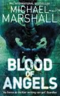 Blood of Angels di Michael Marshall edito da HarperCollins Publishers