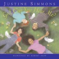 God, Can You Hear Me? di Justine Simmons, Robert Papp, Rev Run edito da AMISTAD PR