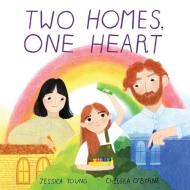 Two Homes, One Heart di Jessica Young edito da HarperCollins Publishers Inc