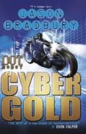 Cyber Gold di Jason Bradbury edito da Penguin Books Ltd