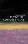 Twentieth-century Britain: A Very Short Introduction di Kenneth O. Morgan edito da Oxford University Press