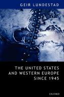 The United States and Western Europe Since 1945 From "Empire" by Invitation to Transatlantic Drift (Paperback) di Geir Lundestad edito da OUP Oxford