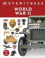 Eyewitness World War Ii di DK edito da Dorling Kindersley Ltd