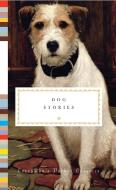 Dog Stories di Diana Secker Tesdell edito da EVERYMANS LIB