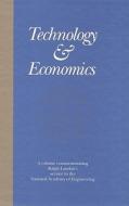 Technology And Economics di Ralph Landau, National Academy of Engineering, National Academy of Sciences edito da National Academies Press