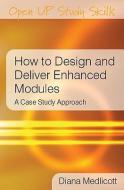 How to Design and Deliver Enhanced Modules di Diana Medlicott edito da McGraw-Hill Education