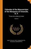 Calendar Of The Manuscripts Of The Marquess Of Ormonde, K. P. edito da Franklin Classics Trade Press