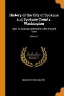 History Of The City Of Spokane And Spokane County, Washington di Nelson Wayne Durham edito da Franklin Classics Trade Press