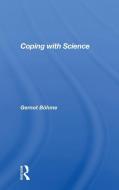 Coping With Science di Gernot Bohme edito da Taylor & Francis Ltd