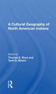 A Cultural Geography Of North American Indians edito da Taylor & Francis Ltd