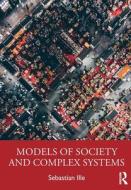 Models Of Society And Complex Systems di Sebastian Ille edito da Taylor & Francis Ltd