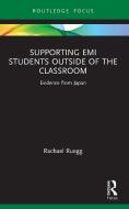 Supporting EMI Students Outside Of The Classroom di Rachael Ruegg edito da Taylor & Francis Ltd
