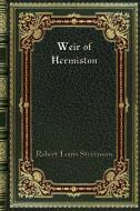 Weir of Hermiston di Robert Louis Stevenson edito da Blurb